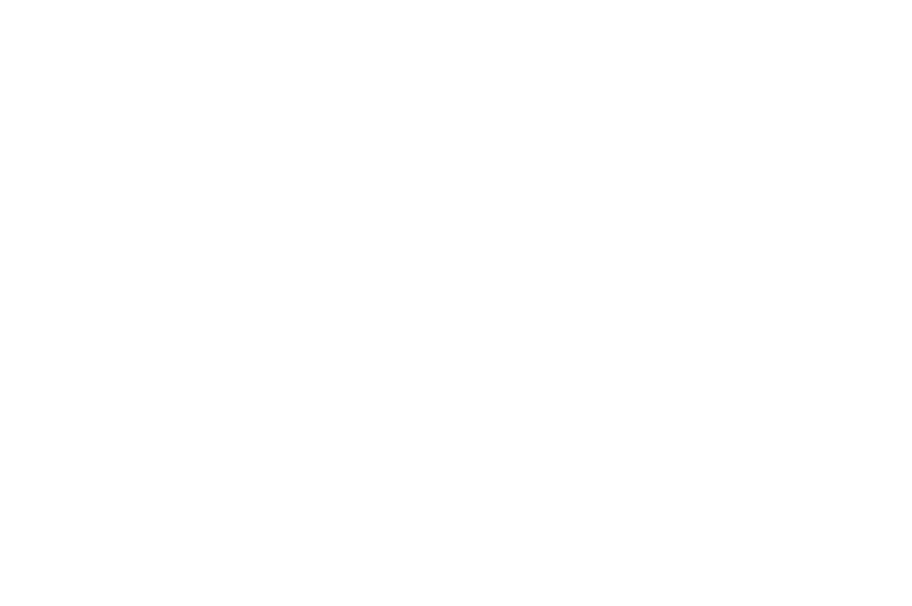 OFFICIAL SELECTION - TERTIO MILLENNIO FILM FEST - 2021