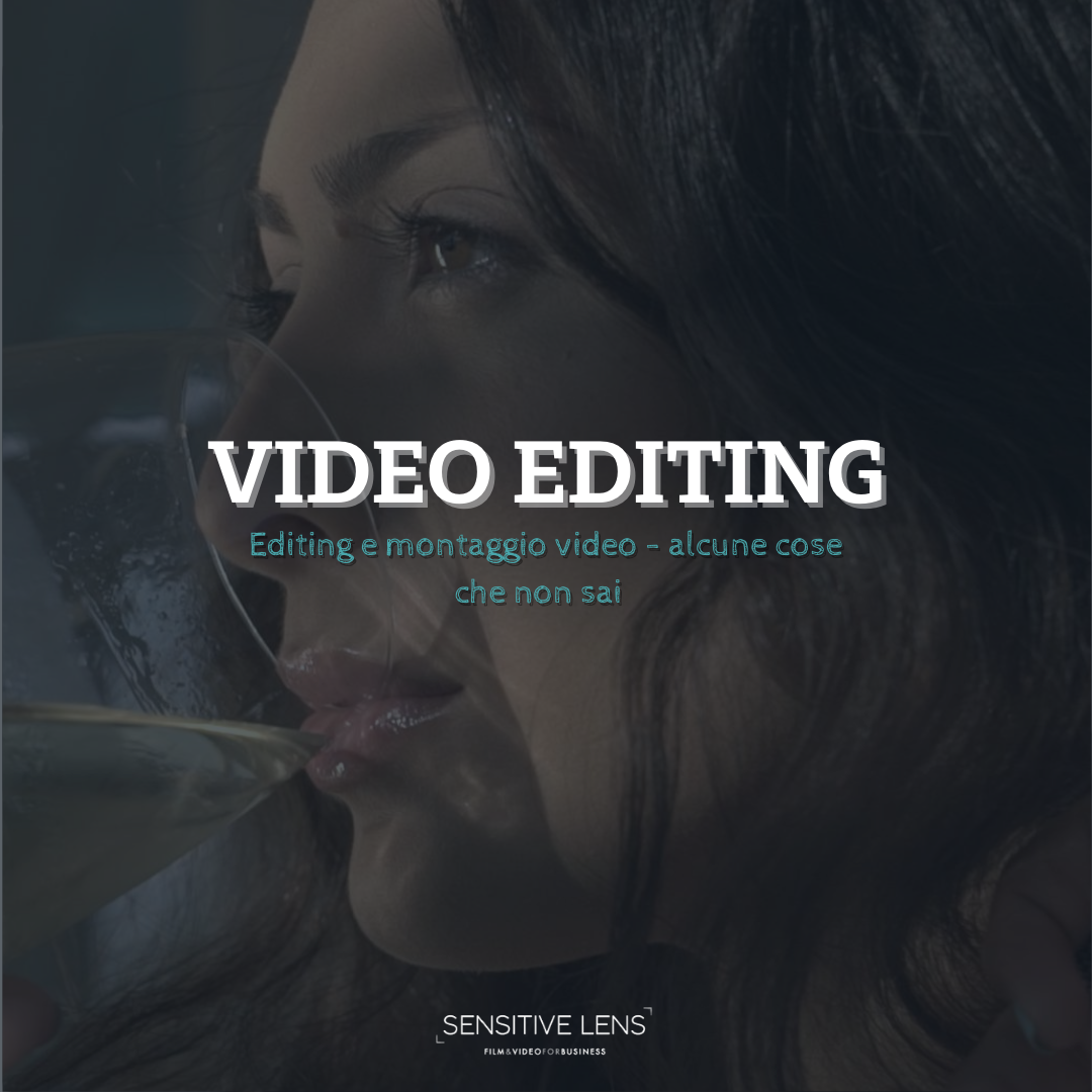 Video Editing: Montaggio video, alcune cose che non sai