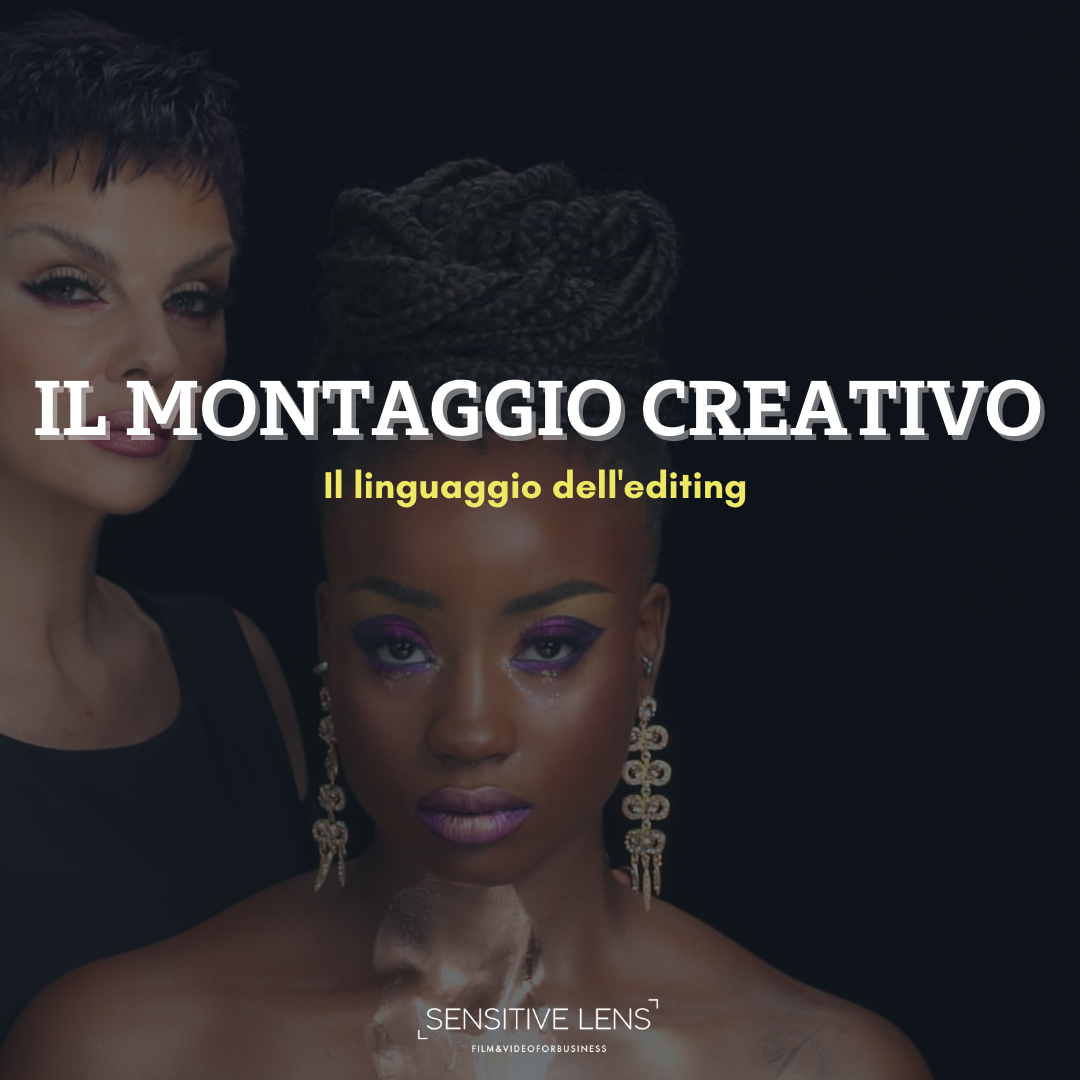 Il Montaggio Creativo: Il linguaggio dell'editing